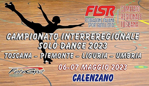 06-07/05/2023 - CAMPIONATO INTERREREGIONALE SOLO DANCE - FISR - CALENZANO