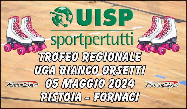 05-05-2024 TROFEO REGIONALE UISP UGA BIANCO  - PISTOIA