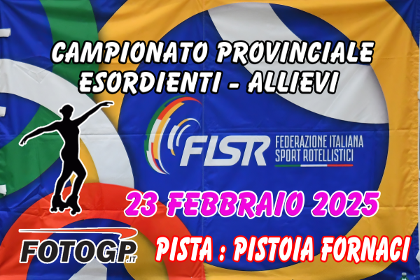 23/02/2025 - FISR - PROVINCIALE ALLIEVI/ESORDIENTI - PISTA PISTOIA FORNACI