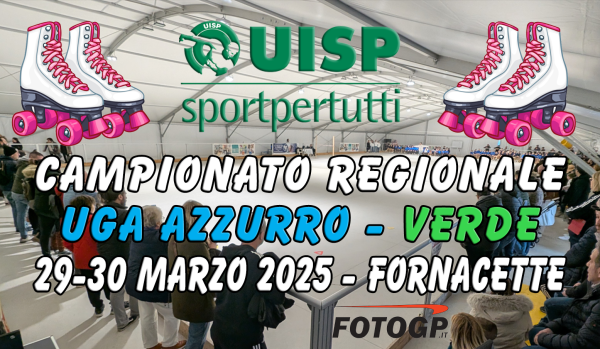 29-30/03/2025 - UISP REGIONALE - UGA AZZURRO E VERDE- FORNACETTE
