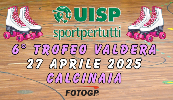 27/04/2025 - UISP - 6° TROFEO VALDERA - CALCINAIA