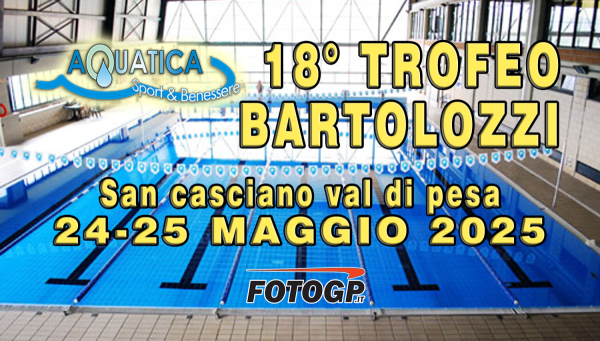 24-25/05/2025- 18° TROFEO BARTOLOZZI - S. CASCIANO.